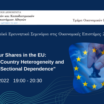 Research Seminar 13/04/22: ''Labour Shares in the EU: Cross-Country Heterogeneity and Cross-Sectional Dependence'' (by Ilias Kostarakos)